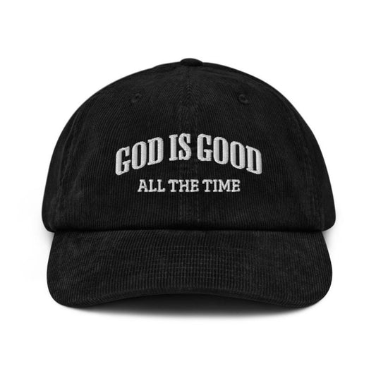 God Is Good All The Time Embroidered Corduroy Hat