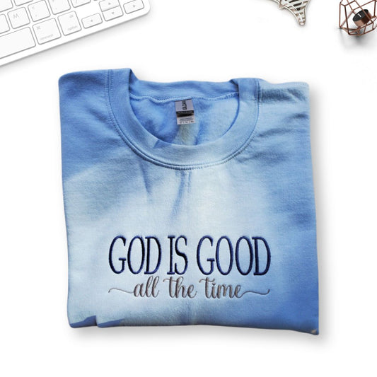 God is Good All The Time Embroidered Sweatshirt