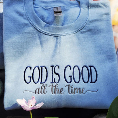 God is Good All The Time Embroidered Sweatshirt