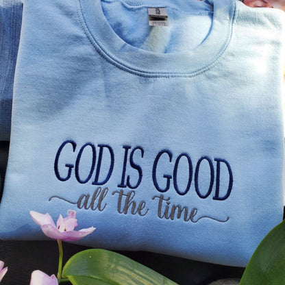 God is Good All The Time Embroidered Sweatshirt