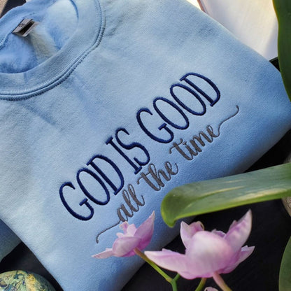 God is Good All The Time Embroidered Sweatshirt