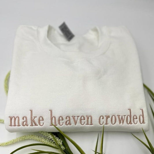 Make Heaven Crowded Embroidered Sweasthirt